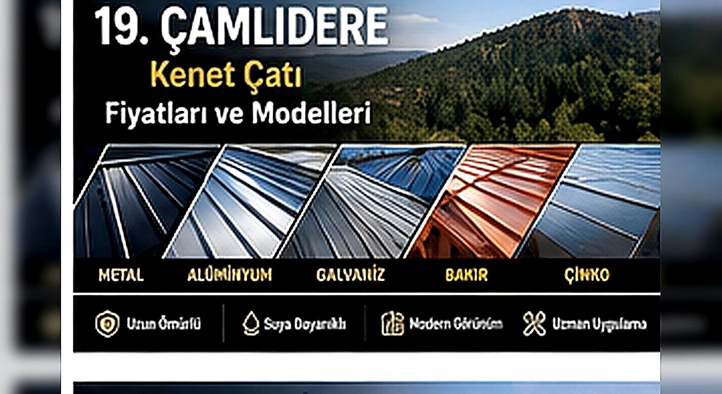 Çamlıdere kenet çatı fiyatları ve modelleri; metal kenet çatı, alüminyum kenet çatı, galvaniz kenet çatı, bakır kenet çatı, çinko kenet çatı, tonoz kenet çatı ve çatı alın kaplama çözümleri