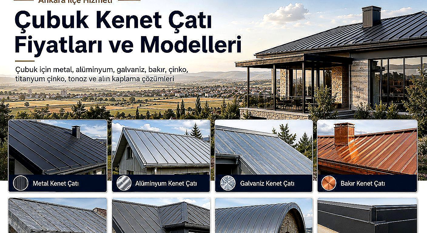 Çubuk kenet çatı fiyatları ve modelleri; galvaniz, metal, alüminyum ve çatı alın kaplama çözümleri