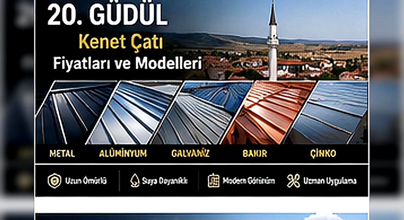 Güdül kenet çatı fiyatları ve modelleri; metal kenet çatı, alüminyum kenet çatı, galvaniz kenet çatı, bakır kenet çatı, çinko kenet çatı, tonoz kenet çatı ve çatı alın kaplama çözümleri