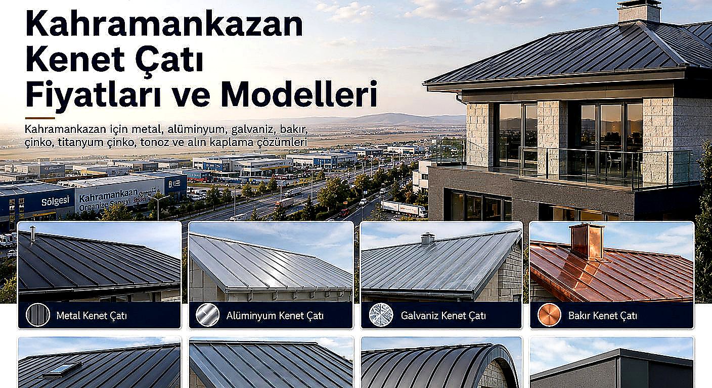 Kahramankazan kenet çatı fiyatları ve modelleri; Galvaniz · Metal · Alüminyum · Tonoz ürün seçenekleri