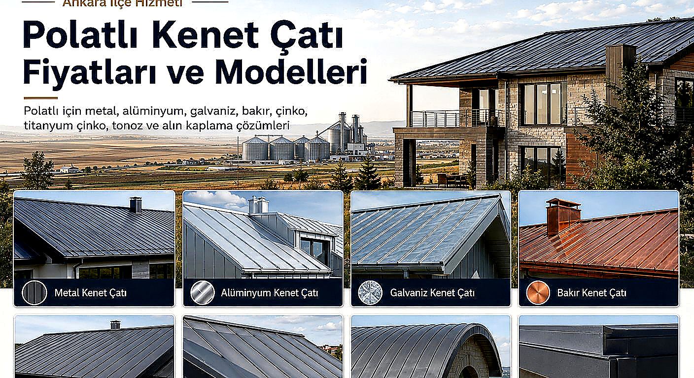 Polatlı kenet çatı fiyatları ve modelleri; Galvaniz · Metal · Alüminyum · Tonoz ürün seçenekleri