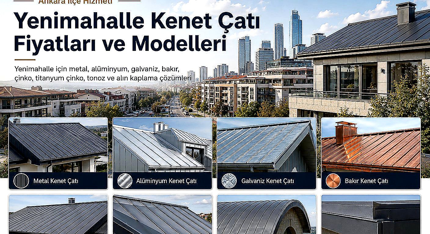 Yenimahalle kenet çatı fiyatları ve modelleri; Galvaniz · Metal · Alüminyum · Tonoz ürün seçenekleri